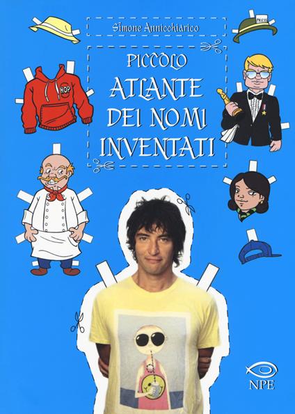 Piccolo atlante dei nomi inventati - Simone Annicchiarico,Andrea Doretti - copertina