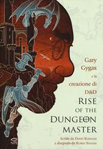 Rise of the Dungeon Master. Gary Gygax e la creazione di Dungeons & Dragons