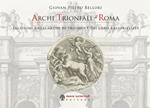 Archi trionfali di Roma. Incisioni seicentesche degli archi di trionfo e dei loro bassorilievi