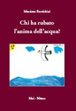 Chi ha rubato l'anima dell'acqua?