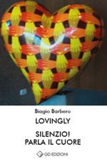 Lovingly silenzio! Parla il cuore