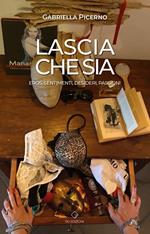 Lascia che sia. Eros, sentimenti, desideri, passioni