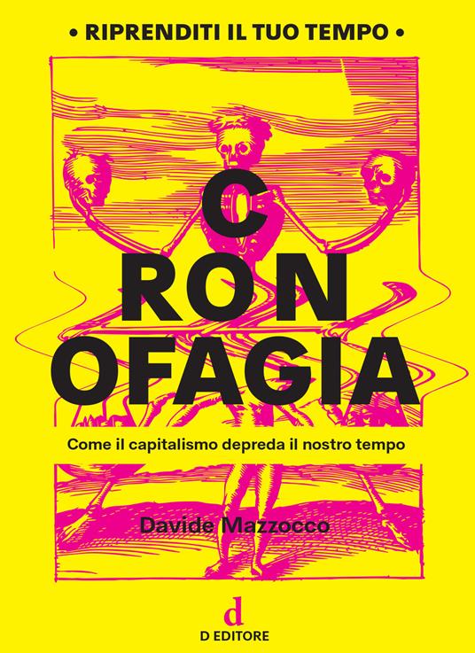 Cronofagia. Come il capitalismo depreda il nostro tempo - Davide Mazzocco - copertina