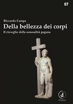 Della bellezza dei corpi. Il risveglio della sensualità pagana