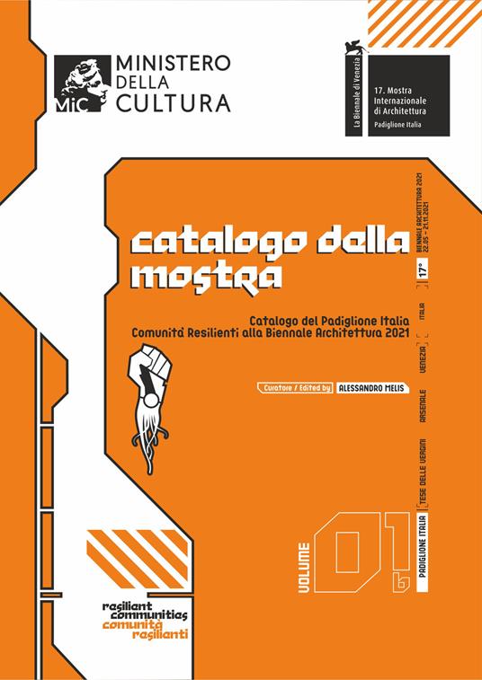 Catalogo del Padiglione Italia «Comunità Resilienti» alla Biennale Architettura 2021. Ediz. italiana e inglese. Vol. 1\b: Catalogo della mostra. - Alessandro Melis,Benedetta Medas,Telmo Pievani - copertina