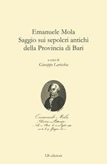 Emanuele Mola. Saggio sui sepolcri antichi della provincia di Bari