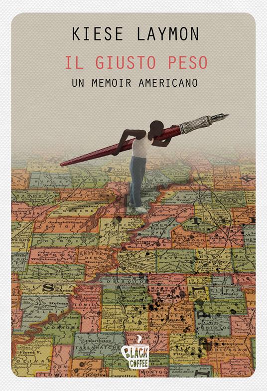 Il giusto peso. Un memoir americano - Kiese Laymon,Leonardo Taiuti - ebook