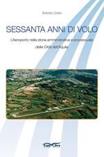 Sessanta anni di volo. L'aeroporto nella storia amministrativa e processuale della Città dell'Aquila