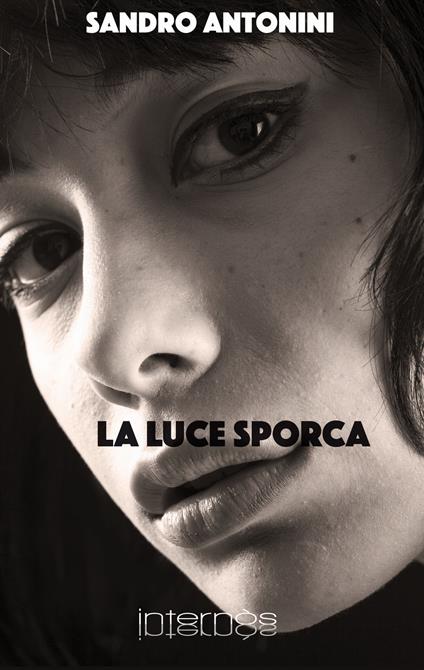 La luce sporca - Sandro Antonini - copertina