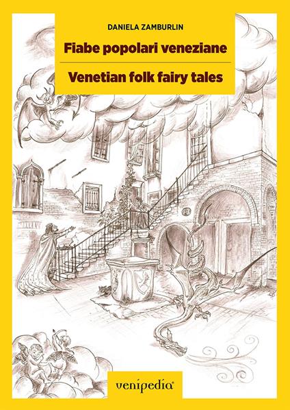 Fiabe popolari veneziane. Storie ambientate a Venezia-Venetian folk fairy tales. Stories set in Venice. Ediz. bilingue - Daniela Zamburlin - copertina