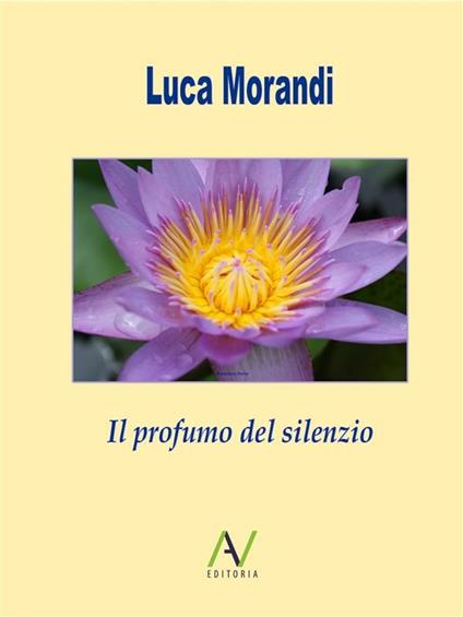 Il profumo del silenzio - Luca Morandi - ebook