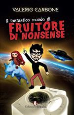 Il fantastico mondo di Fruitore Di Nonsense