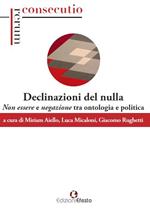 Declinazioni del nulla. Non essere e negazione tra ontologia e politica