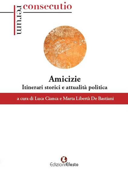 Amicizie. Itinerari storici e attualità politica - copertina