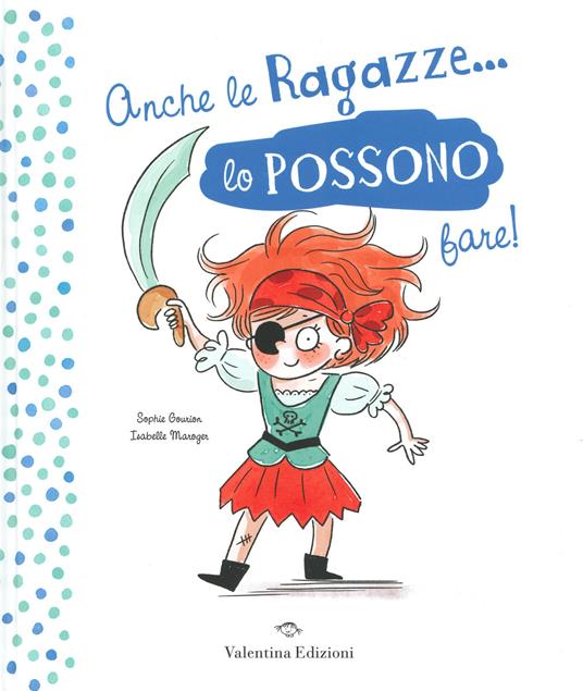 Anche le ragazze lo possono fare! Anche i ragazzi lo possono fare! Ediz. a colori - Sophie Gourion,Isabelle Maroger - copertina