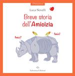 Breve storia dell’Amicizia. Ediz. a colori