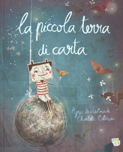 La piccola terra di carta. Ediz. a colori - Charlotte Cottereau,Agnès de Lestrade - copertina