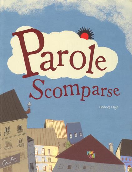 Parole scomparse. Ediz. illustrata - Seong Hye - copertina