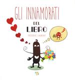 Gli innamorati del libro. Ediz. a colori