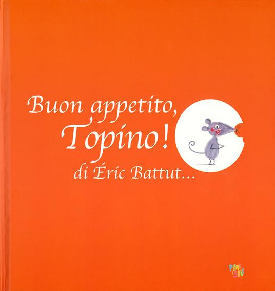 Buon appetito, Topino! Ediz. a colori - Éric Battut - copertina