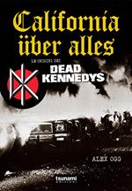 California über alles. Le origini dei Dead Kennedys