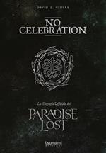 No celebration. La biografia ufficiale dei Paradise Lost