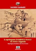 Il capobrigante Domenico Fuoco tra storia e leggenda. Brigantaggio postunitario in alta terra di lavoro