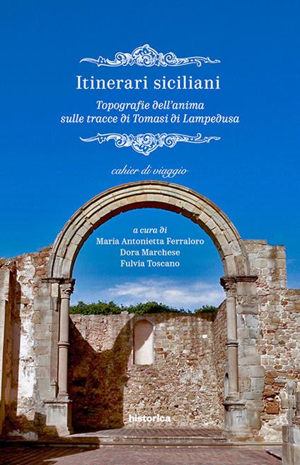 Itinerari siciliani. Topografie dell'anima sulle tracce di Tomasi di Lampedusa - copertina