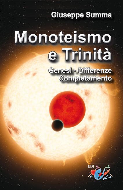 Monoteismo e Trinità. Genesi, differenze, completamento - Giuseppe Summa - copertina