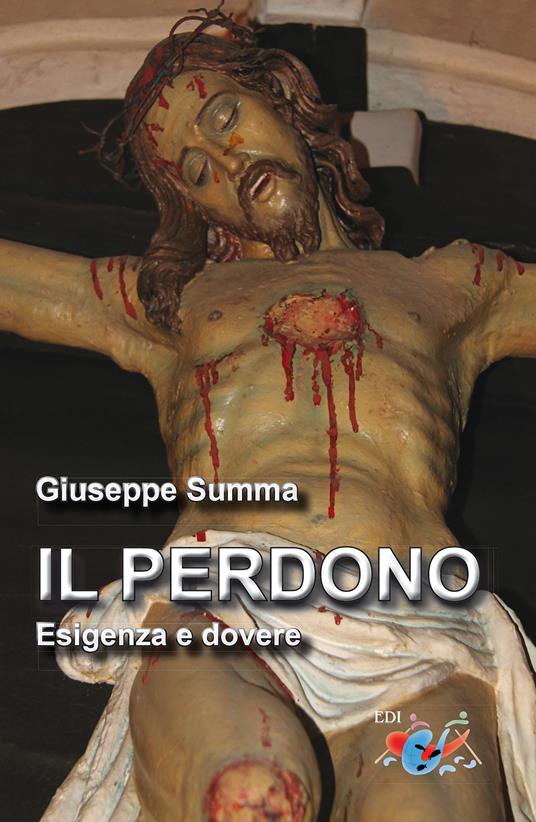 Perdono. Esigenza e dovere. Nuova ediz. - Giuseppe Summa - copertina