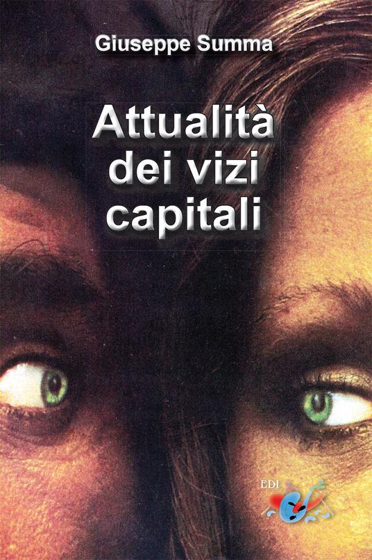 Attualità dei vizi capitali. Nuova ediz. - Giuseppe Summa - copertina