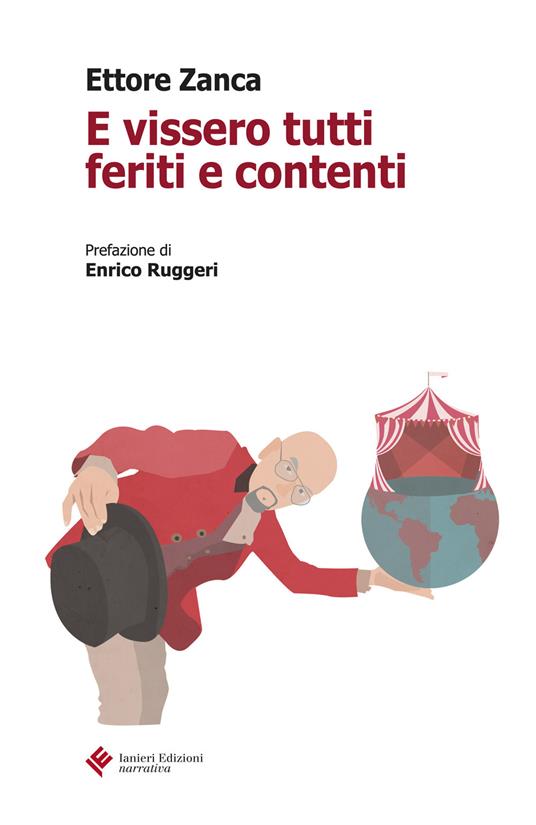 E vissero tutti feriti e contenti - Ettore Zanca - copertina