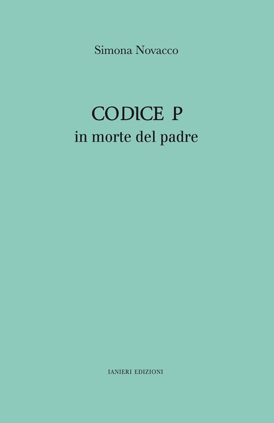 Codice P. In morte del padre - Simona Novacco - copertina