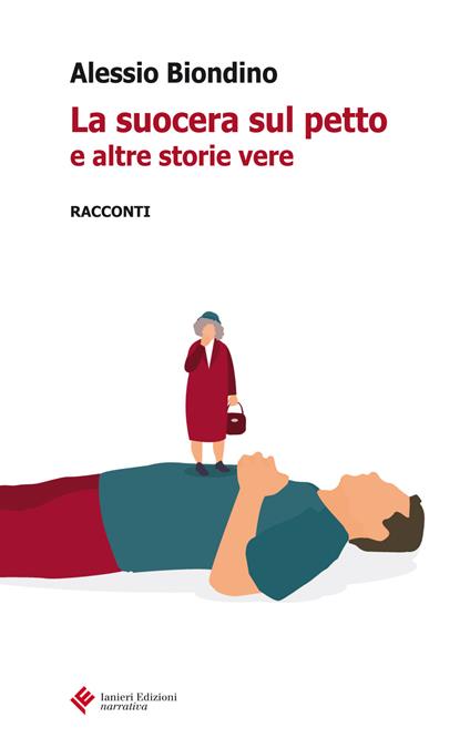 La suocera sul petto e altre storie vere - Alessio Biondino - ebook