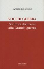 Voci di guerra. Scrittori abruzzesi alla grade guerra