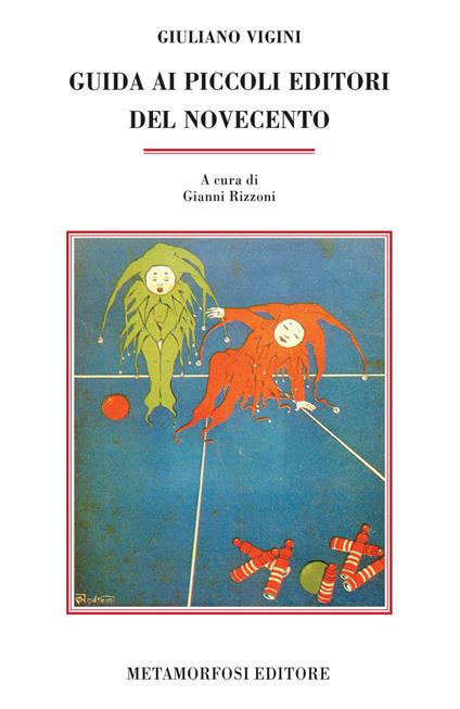 Guida ai piccoli editori del Novecento - Giuliano Vigini - copertina