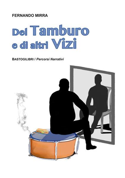 Del tamburo e di altri vizi - Fernando Mirra - copertina