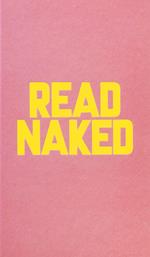 Read naked. Ediz. illustrata