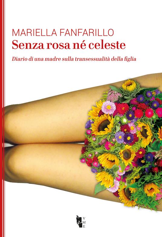 Senza rosa né celeste. Diario di una madre sulla transessualità della figlia - Mariella Fanfarillo - copertina