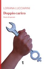 Doppio carico. Storie di operaie