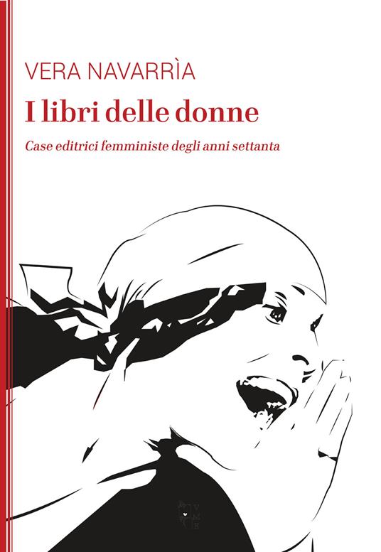 I libri delle donne. Case editrici femministe degli anni Settanta - Vera Navarrìa - ebook