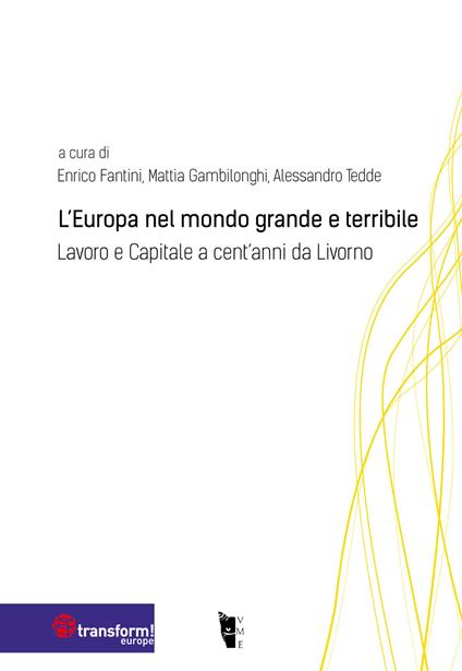 L' Europa nel mondo grande e terribile. Lavoro e Capitale a cent'anni da Livorno - copertina