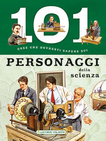 101 cose da sapere sui personaggi della scienza - copertina