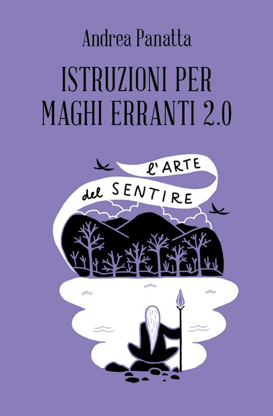 Istruzioni per maghi erranti 2.0. L'arte del sentire - Andrea Panatta - copertina