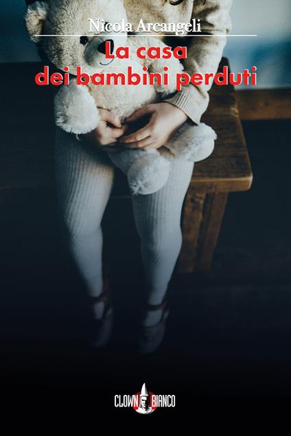 La casa dei bambini perduti - Nicola Arcangeli - copertina