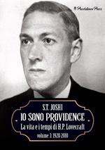 Io sono Providence. La vita e i tempi di H.P. Lovecraft. Vol. 3: 1928-2010.