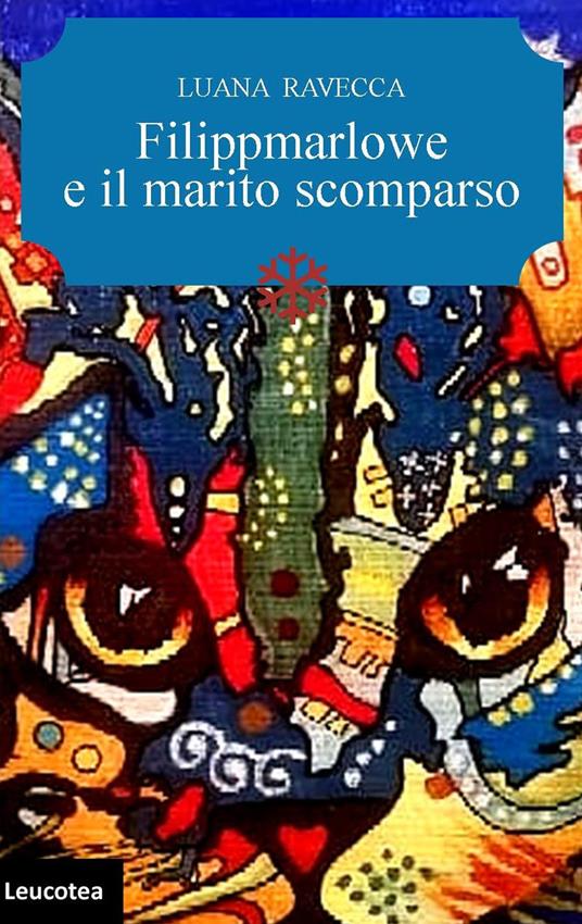 Filippmarlowe e il marito scomparso - Luana Ravecca - copertina