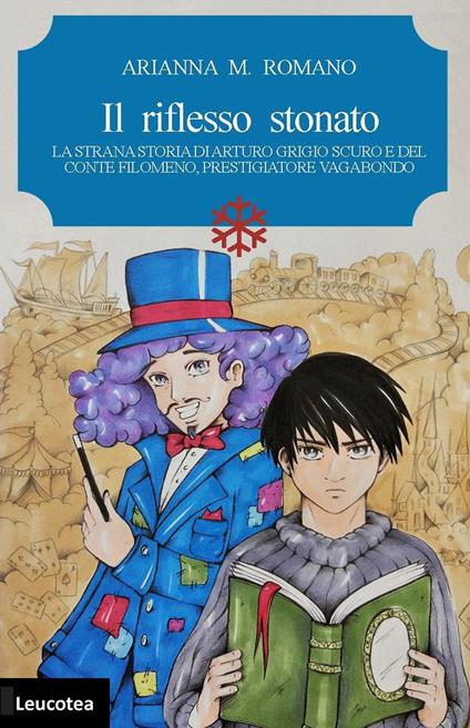 Il riflesso stonato. La strana storia di Arturo Grigio scuro e del conte Filomeno, prestigiatore vagabondo - Arianna M. Romano - copertina