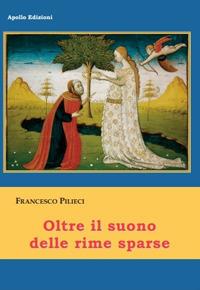 Oltre il suono delle rime sparse - Francesco Pilieci - copertina