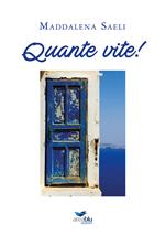 Quante vite!